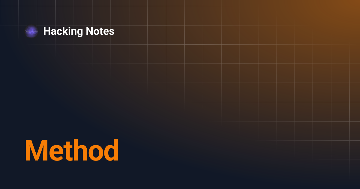 Method | Hacking Notes